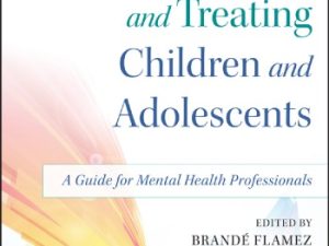 diagnosing and treating children and adolescents a guide for mental health professionals