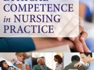 ethical competence in nursing practice competencies skills decision making
