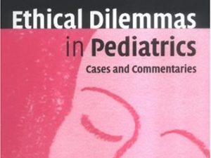 ethical dilemmas in pediatrics cases and commentaries
