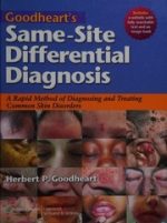 goodheart s same site differential diagnosis a rapid method of diagnosing and treating common skin disorders