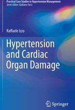 hypertension and cardiac organ damage practical case studies in hypertension management