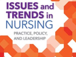 issues and trends in nursing practice policy and leadership