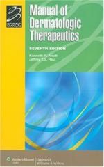 manual of dermatologic therapeutics with essentials of diagnosis lippincott manual series formerly known as the spiral manual series 7th edition