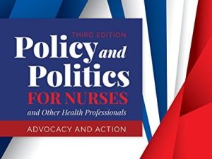policy and politics for nurses and other health professionals advocacy and action
